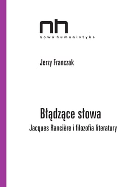 Błądzące słowa - Jacques Rancière i filozofia literatury