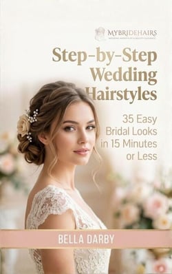 Step-by-Step Wedding Hairstyles: 35 Easy Bridal Looks in 15 Minutes or Less