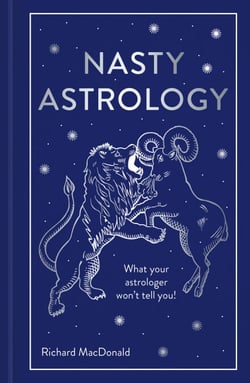 Nasty Astrology - What your astrologer won't tell you!