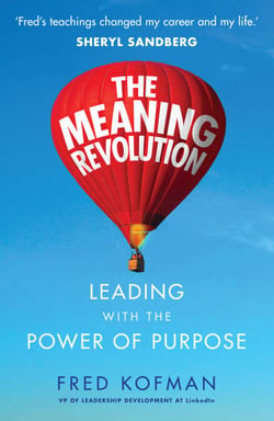 The Meaning Revolution - Leading with the Power of Purpose