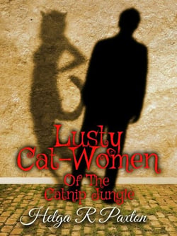 Lusty Cat-women of the Catnip Jungle - Catnip Jungle, #1