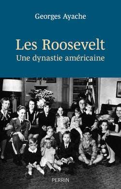 Les Roosevelt - Une dynastie américaine - Une dynastie américaine