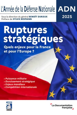 L'Année de la Défense Nationale - ADN 2025 - Ruptures stratégiques
