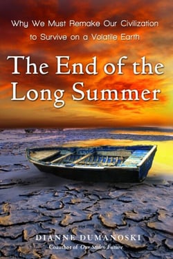 The End of the Long Summer - Why We Must Remake Our Civilization to Survive on a Volatile Earth