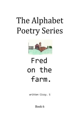 Fred on the Farm - The Alphabet Poetry Series, #6