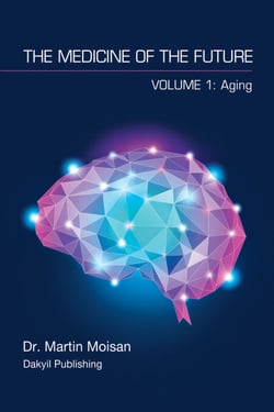 The Medicine of the Future - Volume 1: Aging