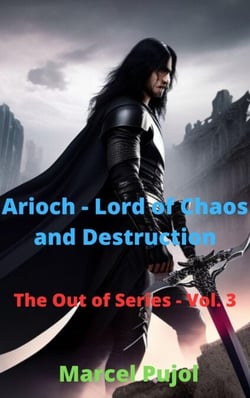 Arioch - Lord of Chaos and Destruction - The Out of Series, #3