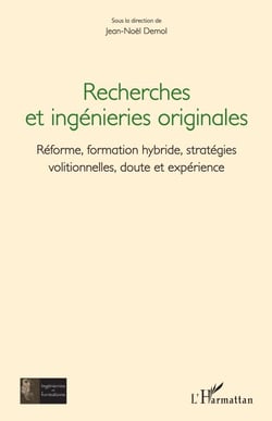 Recherches et ingénieries originales - Réforme, formation hybride, stratégies volitionnelles, doute et expérience