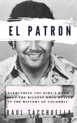 El Patron: Everything You Didn't Know About the Biggest Drug Dealer in the History of Colombia - Patron, #1