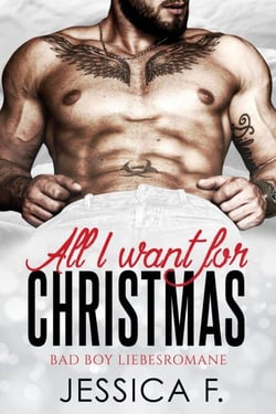 All I want for Christmas: Bad Boy Liebesromane