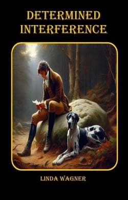 Determined Interference - Darcy &amp; Elizabeth: Finding Love, #3