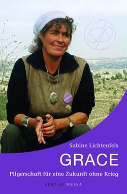 Grace: Pilgerschaft fu¨r eine Zukunft ohne Krieg
