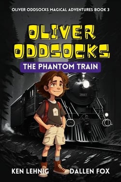 Oliver Oddsocks The Phantom Train - Oliver Oddsocks Magical Adventures, #3