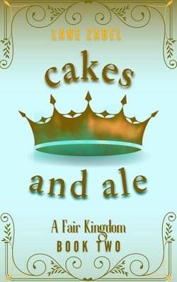 Cakes and Ale - A Fair Kingdom, #2