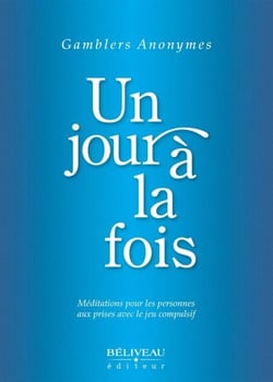 Un jour à la fois - Méditations pour les personnes aux prises avec le jeu compulsif