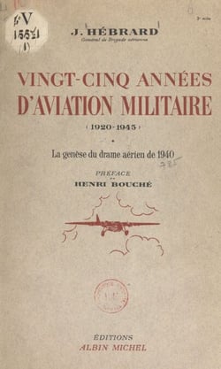 Vingt-cinq années d'aviation militaire, 1920-1945 - La genèse du drame aérien de 1940