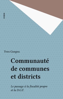Communauté de communes et districts - Le passage à la fiscalité propre et la D.G.F.
