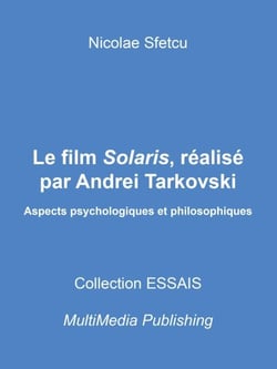 Le film Solaris, réalisé par Andrei Tarkovski - Aspects psychologiques et philosophiques
