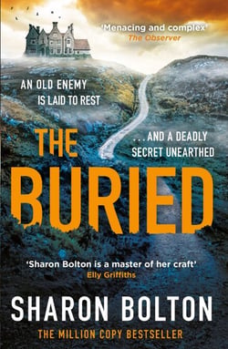 The Buried - A chilling, haunting crime thriller from Richard &amp; Judy bestseller Sharon Bolton