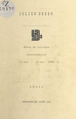 Actes du Colloque international "Cultures et pays dans l'œuvre de Julien Green" - 12 mai-14 mai 1988