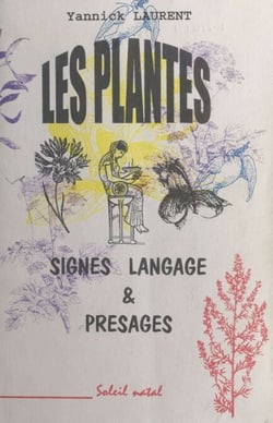 Les plantes : signes, langage et présages