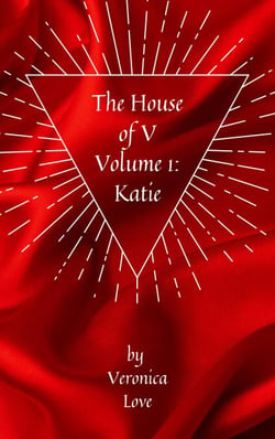 The House of V Volume 1: Katie - The House of V, #1
