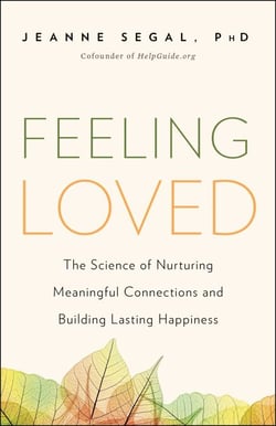 Feeling Loved - The Science of Nurturing Meaningful Connections and Building Lasting Happiness