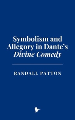 Symbolism and Allegory in Dante’s Divine Comedy
