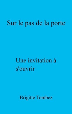 Sur le pas de la porte - Une invitation à s'ouvrir