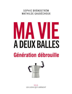 Ma vie à deux balles - Génération débrouille