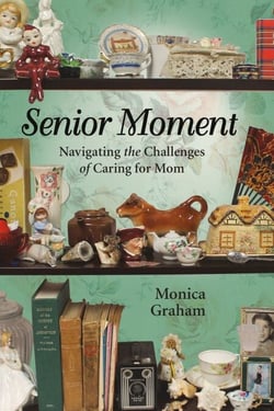 Senior Moment - Navigating the Challenges of Caring for Mom