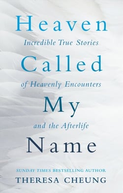 Heaven Called My Name - Incredible true stories of heavenly encounters and the afterlife