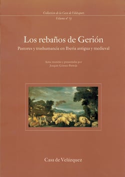 Los rebaños de Gerión - Pastores y trashumancia en Iberia antigua y medieval