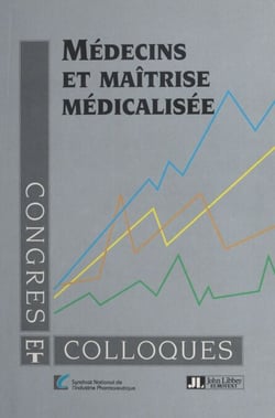 Médecins et maîtrise médicalisée - Enquête auprès de 1700 médecins généralistes sur les instruments de la maîtrise médicalisée des dépenses de santé