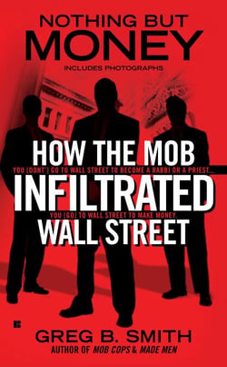 Nothing But Money - How the Mob Infiltrated Wall Street