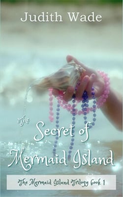 The Secret of Mermaid Island - The Mermaid Island Trilogy, #1