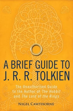 A Brief Guide to J. R. R. Tolkien - A comprehensive introduction to the author of The Hobbit and The Lord of the Rings