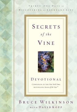 Secrets of the Vine Devotional - Breaking Through to Abundance