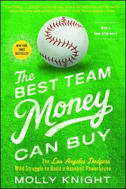 The Best Team Money Can Buy - The Los Angeles Dodgers' Wild Struggle to Build a Baseball Powerhouse