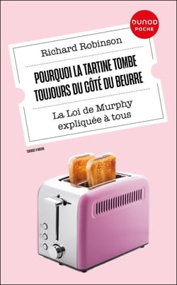 Pourquoi la tartine tombe toujours du côté du beurre - La Loi de Murphy expliquée à tous