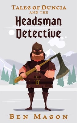The Headsman Detective - Tales of Duncia