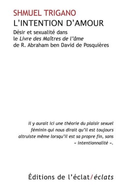 L'intention d'amour - Désir et sexualité dans le Livre des Maîtres de l’âme de R. Abraham ben David de Posquières