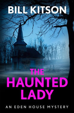 The Haunted Lady - The fifth book in a suspenseful and chilling mystery series (The Eden House Mysteries, Book Five)