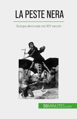 La peste nera - Europa decimata nel XIV secolo