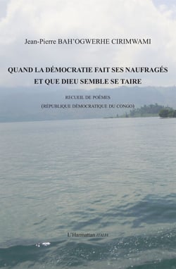 Quand la démocratie fait ses naufragés et que Dieu semble se taire - Recueil de Poèmes (République Démocratique du Congo)