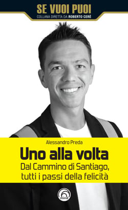 Uno alla volta - Dal Cammino di Santiago, tutti i passi della felicità