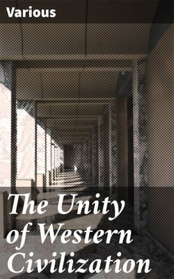 The Unity of Western Civilization - Exploring the Cultural Tapestry of Western Civilization