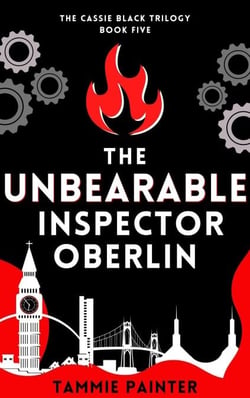 The Unbearable Inspector Oberlin - The Cassie Black Trilogy, #5