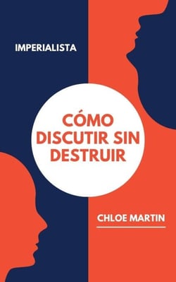 Cómo Discutir sin Destruir - Emotional Help, #1