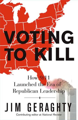 Voting to Kill - How 9/11 Launched the Era of Republican Leadership